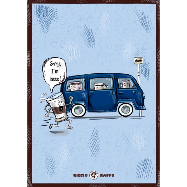 Kaffeplakat Rigtig Kaffe SORRY I'M LATTE 21x30cm